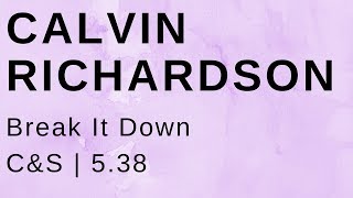 Calvin Richardson Break It Down (C&S)