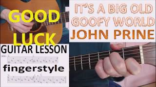 IT&#39;S A BIG OLD GOOFY WORLD - JOHN PRINE fingerstyle GUITAR LESSON