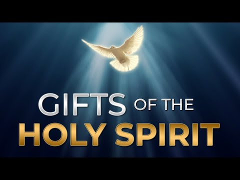 WHAT are the GIFTS of the HOLY SPIRIT??