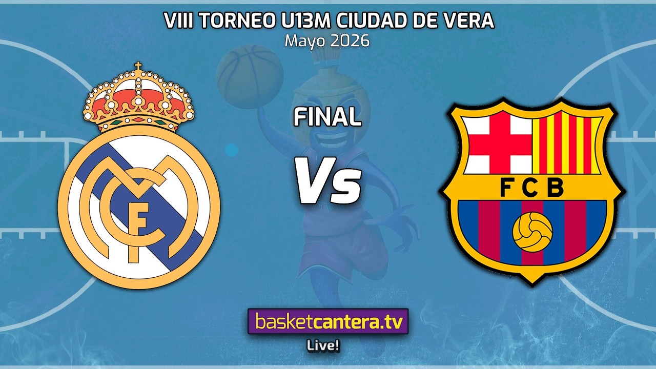 #Directo FINAL U13M. REAL MADRID vs FC BARCELONA.- Torneo preinfantil-U13M Ciudad de Vera 2026