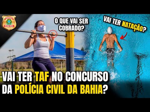 Concurso PC BA 2022, vai ter TAF? O que vai ter nessa etapa? Vai ter natação?