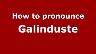 How to pronounce Galinduste