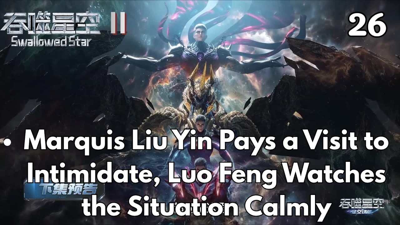 Swallowed StarⅡ26：Luo Feng Controls the Primordial Cosmos, Glimpses the Great Dao of Life Origin