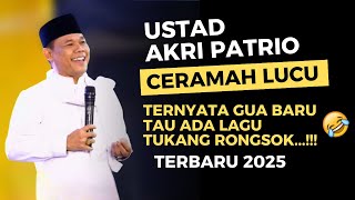 Download lagu CERAMAH USTADZ AKRI PATRIO LUCU PARAH TERBARU mp3