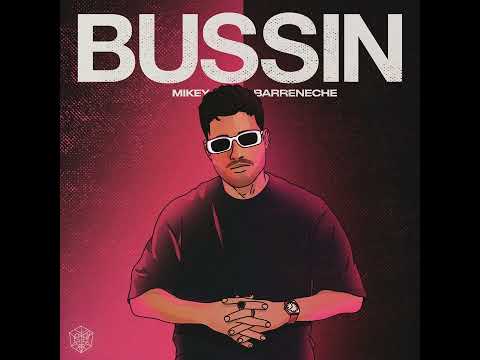 Mikey Barreneche - Bussin
