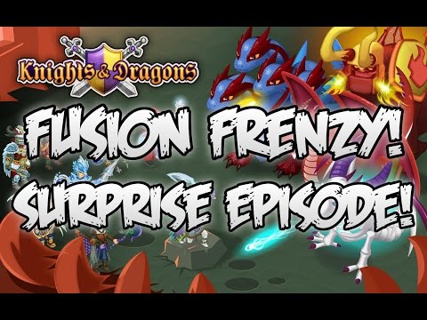 Knights and Dragons - FUSION FRENZY! Surprise Episode with an epic account!