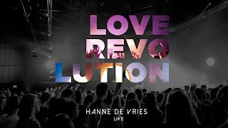 Hanne de Vries - Love Revolution (Live)