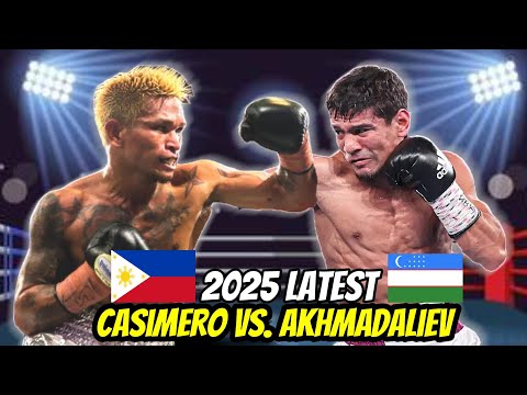 LATEST 2025! CASIMERO vs AKHMADALIEV | CASIMERO PINABAGSAK ANG KNOCKOUT ARTIST NA OLYMPIAN!