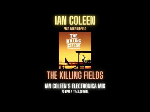 IAN COLEEN & MIKE OLDFIELD - KILLING FIELDS ( Electronica Mix )