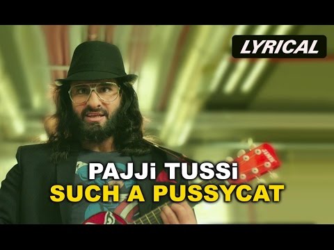Paaji Tussi Such A Pussycat (Lyrical) — watch video