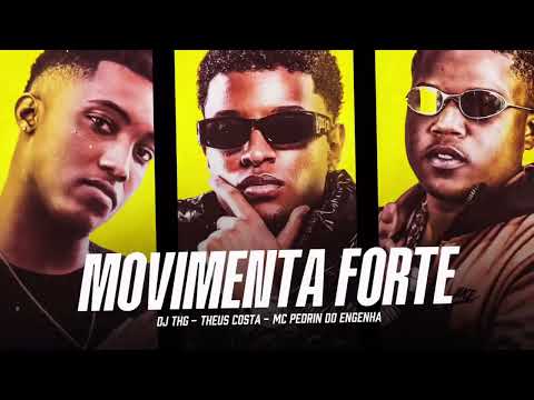 MOVIMENTA FORTE - Dj Thg, Theus Costa, Mc Pedrin do engenha