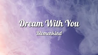 Blvmenkind - Dream With You (Lyrics)
