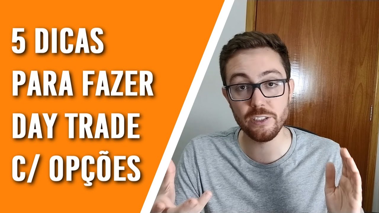 5 DICAS PARA FAZER DAY TRADE COM OPÇÕES!