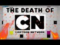 The DEATH Of Cartoon Network