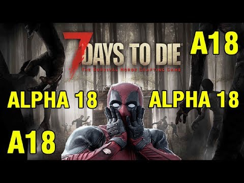 7 Days to Die Alpha 18 ►  Начало выживания ► #1 (Стрим)