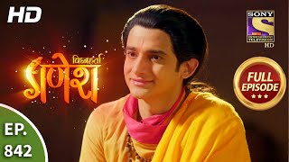 Vighnaharta Ganesh - Ep 842 - Full Episode - 1st M