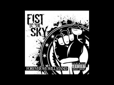 Fist to the Sky - Forever We Will Stand