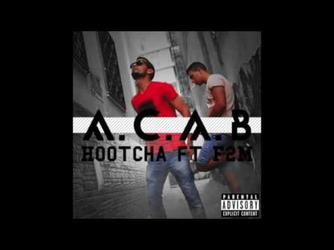 Hootcha ft F2M - ACAB