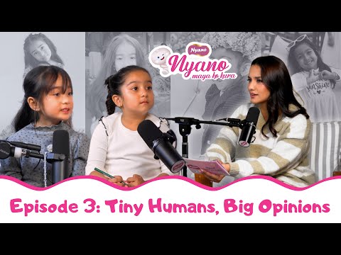 Nyano Maya Ka Kura | A podcast on Parenting | Episode 3 | Tiny Superstars | Ayanka and Girvani