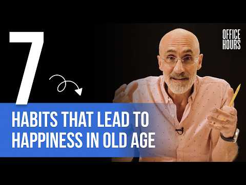 7 Habits That Lead to Happiness in Old Age