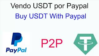 How To Buy USDT (Tether) with Paypal - P2P / Buy USDT with PayPal (2023)