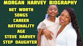 Morgan Harvey Biography: Age, Career, Net Worth, Family, Children Steve Harvey step daughter