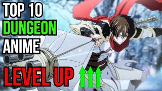 Top 10 Dungeon Anime With An Overpowered Main Char