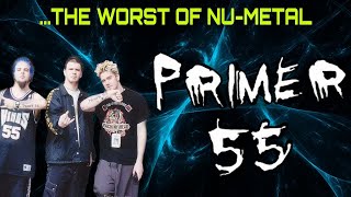 Is PRIMER 55 The WORST of Nu Metal?