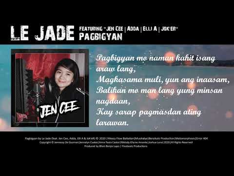 Le Jade - Pagbigyan (feat. Jen Cee, Adda, Elli A & Jok'eR) - Official Audio
