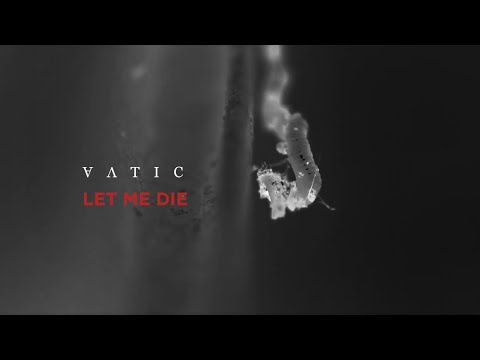 Vatic - Let Me Die (Lyric Video) online metal music video by VATIC