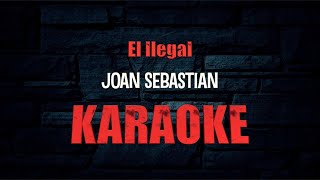 El Ilegal KARAOKE Joan Sebastian 2025   SD 480p
