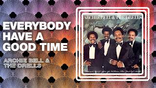 Music video thumbnail preview for Archie Bell &amp; The Drells - Everybody Have a Good Time (Official Audio) by Archie Bell & the Drells