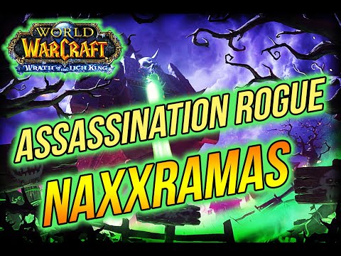 Naxxramas 10 | Assassination Rogue | Wrath of The Lich King