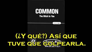 Common con Havoc- The Bitch in Yoo(subtitulado) HAVOC REMIX DISS A ICE CUBE &amp; WESTSIDE CONNECTION