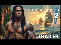 Apocalypto 2 2025 First Trailer Icon Productions