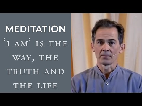 Meditation: 'I Am' Is the Way, the Truth and the Life
