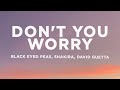 Black Eyed Peas DON T YOU WORRY Lyrics Ft Shakira David Guetta