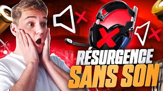 JE JOUE EN RÉSURGENCE SANS SON !
