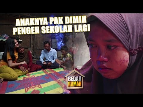 BEDAH RUMAH EPISODE 272 - Anak Pak Dimih Pengen Sekolah Lagi