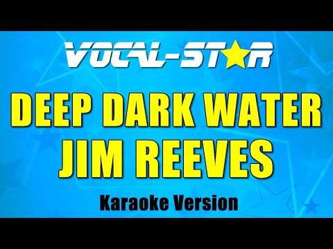 Deep Dark Water - Jim Reeves