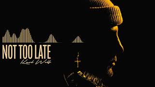 Karl Wolf - Not Too Late (Official Audio)