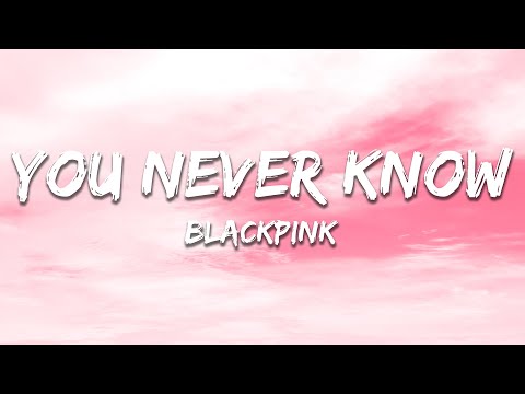 BLACKPINK - You Never Know (Lyrics)