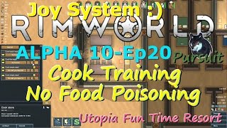 Cook Training-No Food Poisoning-RimWorld A10 Joy System-Utopia Fun Time Resort-Ep20
