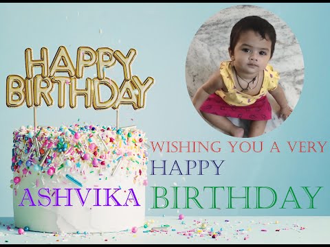 #1stBirthday #HappyBdaytoyou Happy Birthday Ashvika|| A small presentation