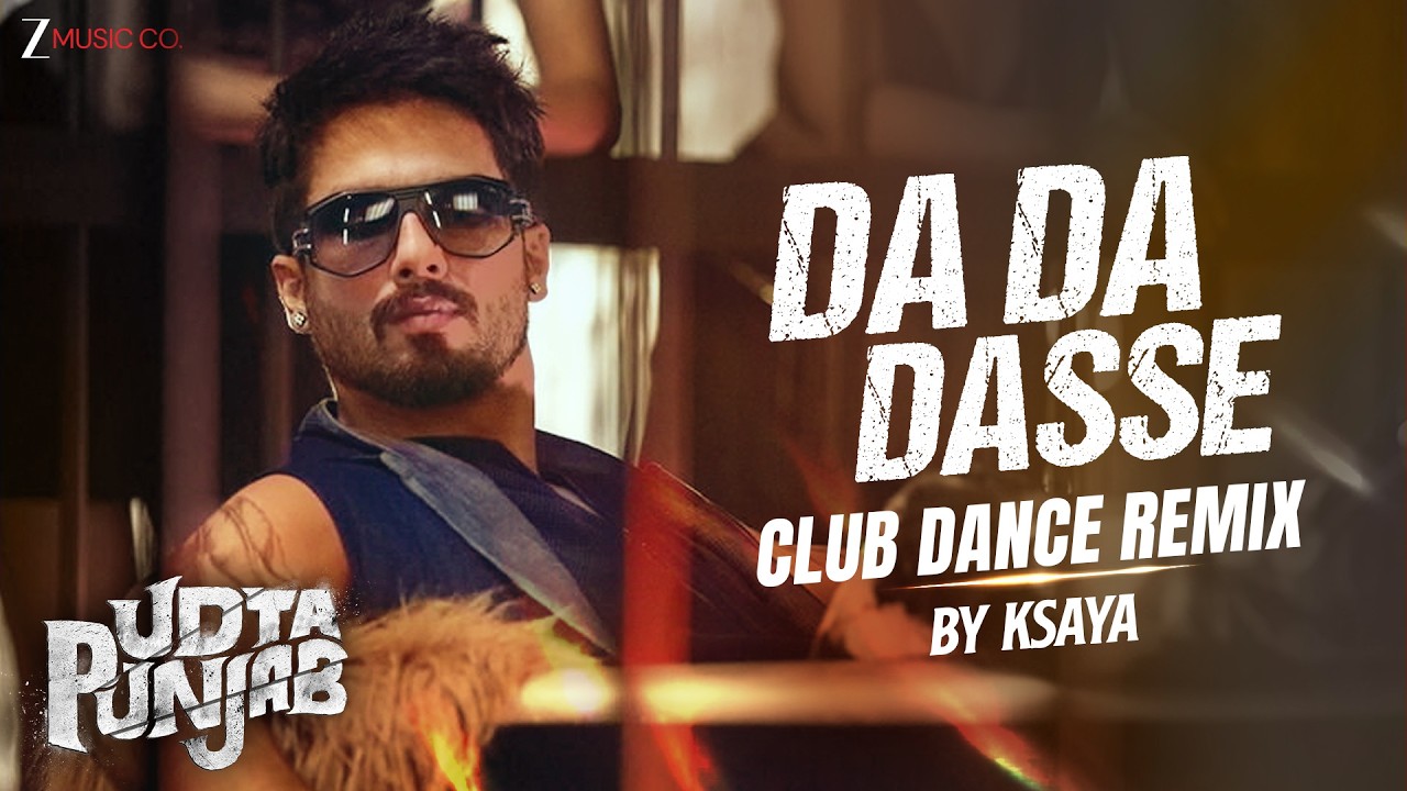 Da Da Dasse Club Dance Remix | Udta Punjab | Shahid K, Alia, Kareena, Diljit | Amit Trivedi | kSaya