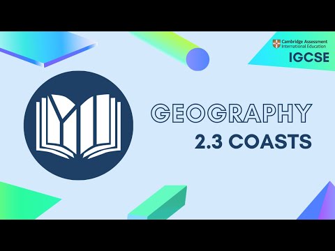 IGCSE Geography: 2.3 Coasts