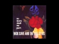 Nick Cave & The Bad Seeds - Oh My Lord