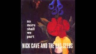 Nick Cave & The Bad Seeds - Oh My Lord