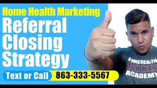 Closing Techniques | Home Health Marketing | Home Care Marketing | Start a Home Care Agency