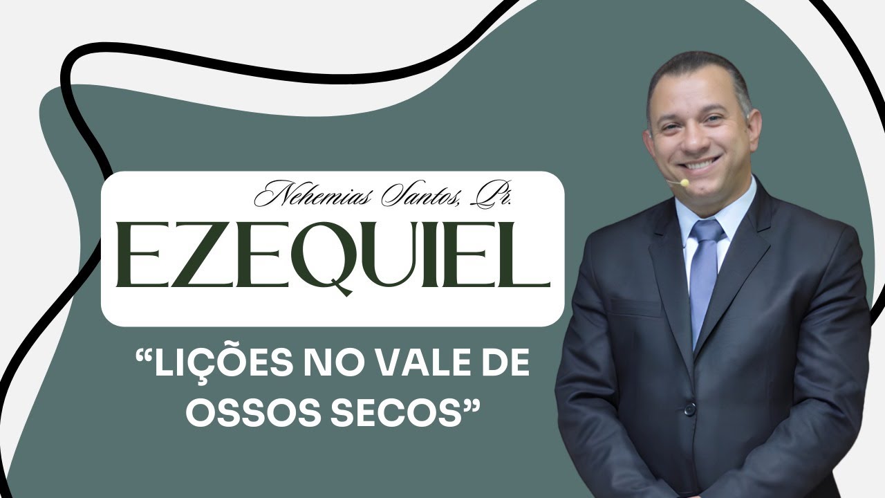 #PrNehemiasSantos | Ezequiel, Lições no Vale de Ossos Secos | 21 DE MAIO DE 2024.